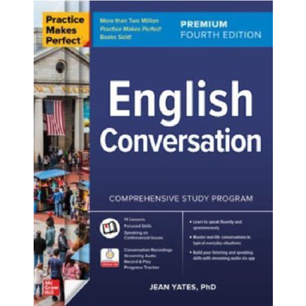 

Practice makes perfect: english conversation, premium fourth edition / Yates, Jean