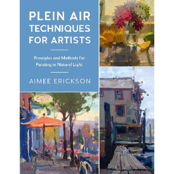 

Plein Air Techniques for Artists : Principles and Methods for Painting in Natural Li...