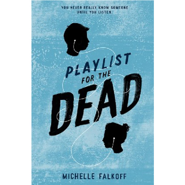 

Playlist for the Dead / Falkoff Michelle