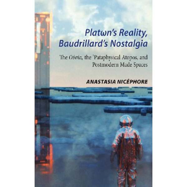 

Plat'n’s Reality, Baudrillard’s Nostalgia: The O'''', the ’Pataphysical Atopos, ...