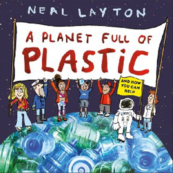 

Planet full of plastic / Layton Neal