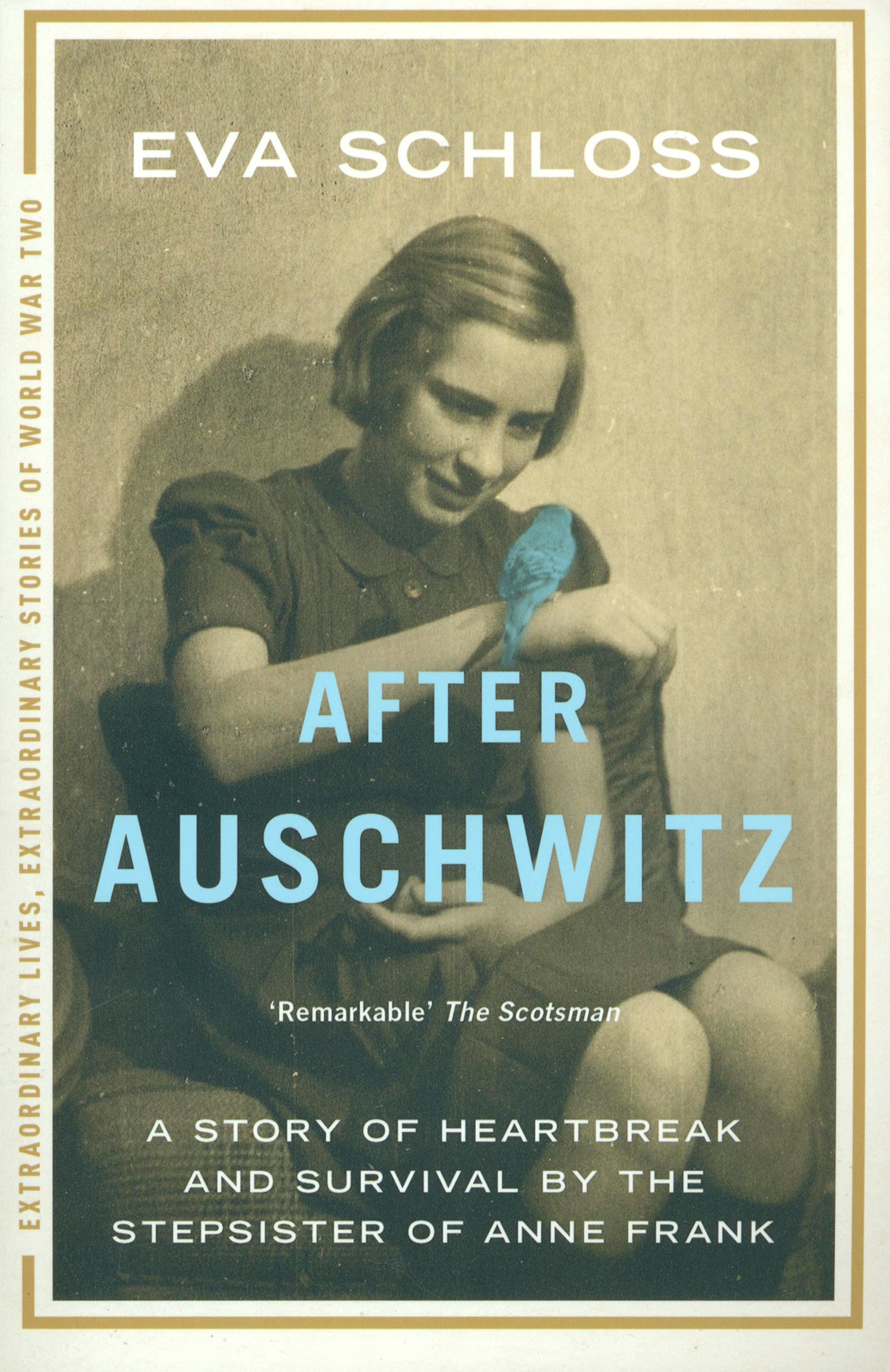 

After Auschwitz. A Story of Heartbreak ans Survival by the Stepsister of Anne Frank