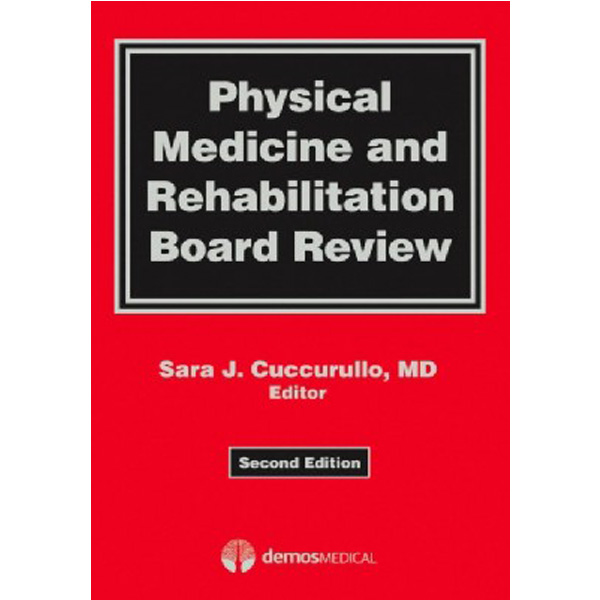 

Physical medicine and rehabilitation board review / Cuccurullo Sara J.