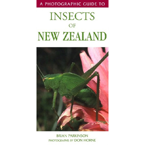 

Photographic guide to insects of new zealand / Horne, B Parkinson & D