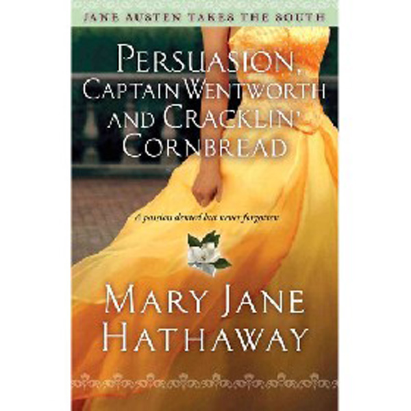 

Persuasion, Captain Wentworth and Cracklin' Cornbread: A Passion Denied But Ne...