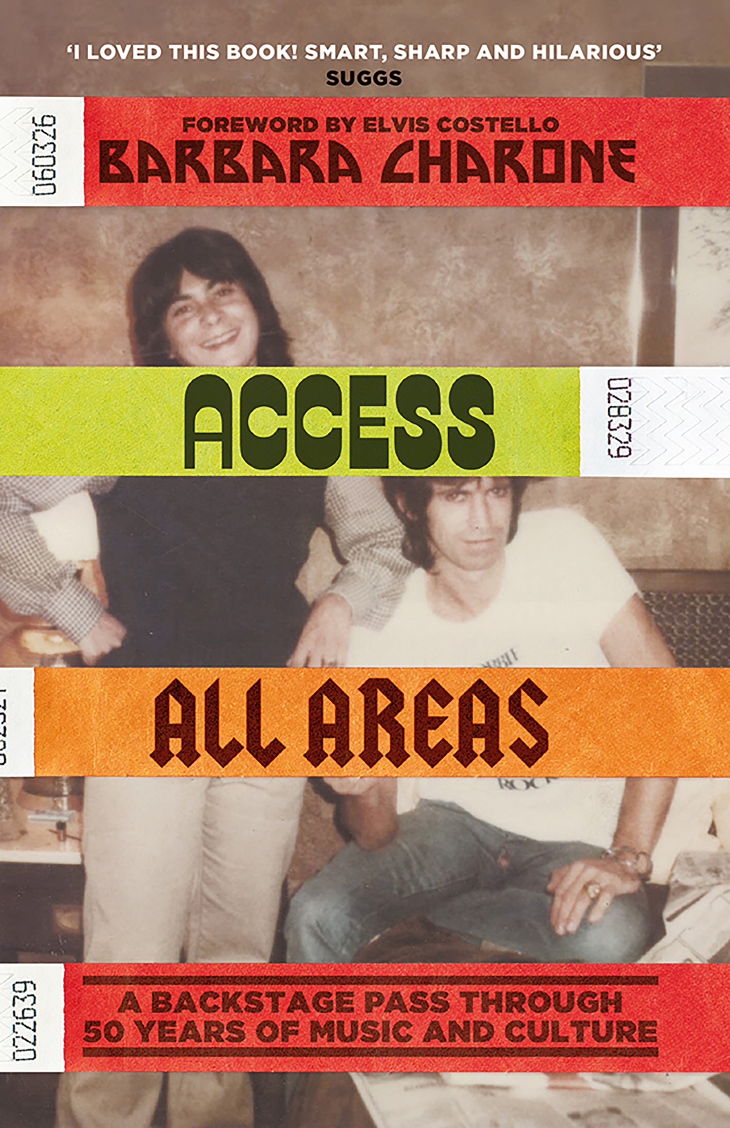 

Access All Areas. A Backstage Pass Through 50 Years of Music And Culture
