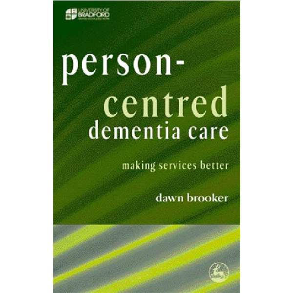 

Person centred dementia care / Brooker, Dawn