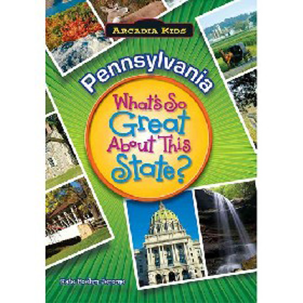 

Pennsylvania: What's So Great about This State' / Jerome Kate Boehm