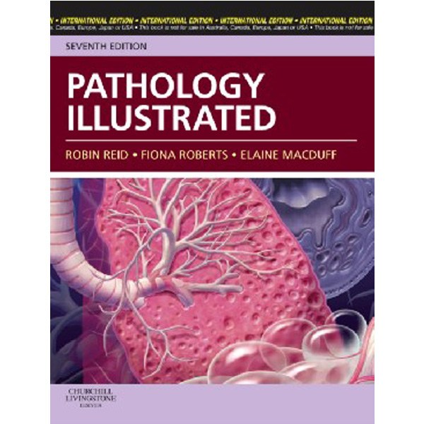 

Pathology Illustrated, International Edition. 7 ed. / Robin Reid