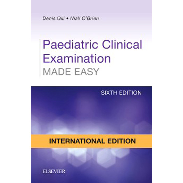 

Paediatric Clinical Examination Made Easy 6E IE (Pediatric) / Gill, Denis O`Brien, Niall