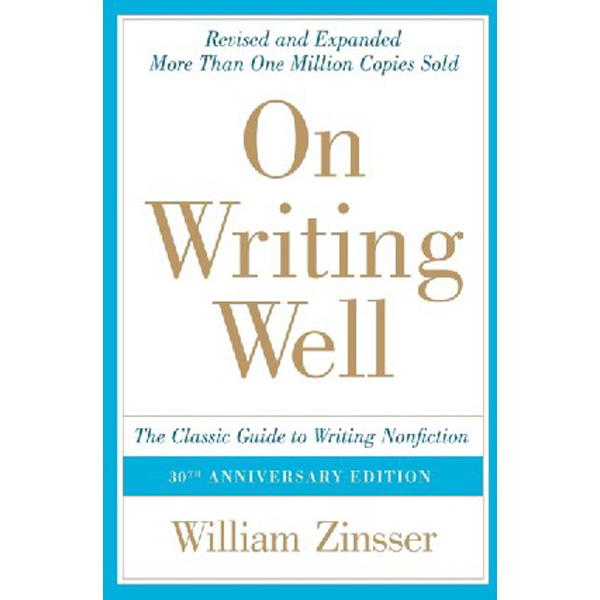 

On Writing Well, 30th Anniversary Edition / Zinsser William K.