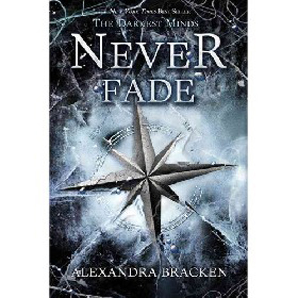 

Never Fade (a Darkest Minds Novel) / Bracken Alexandra