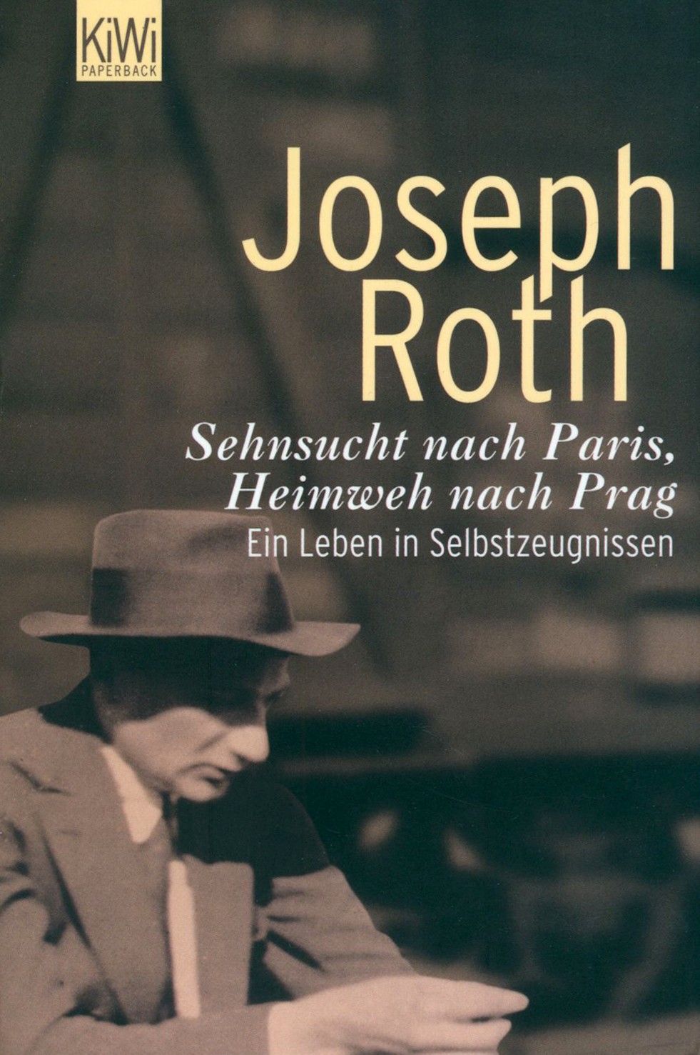 

Sehnsucht nach Paris, Heimweh nach Prag Ein Leben in Selbstzeugnissen