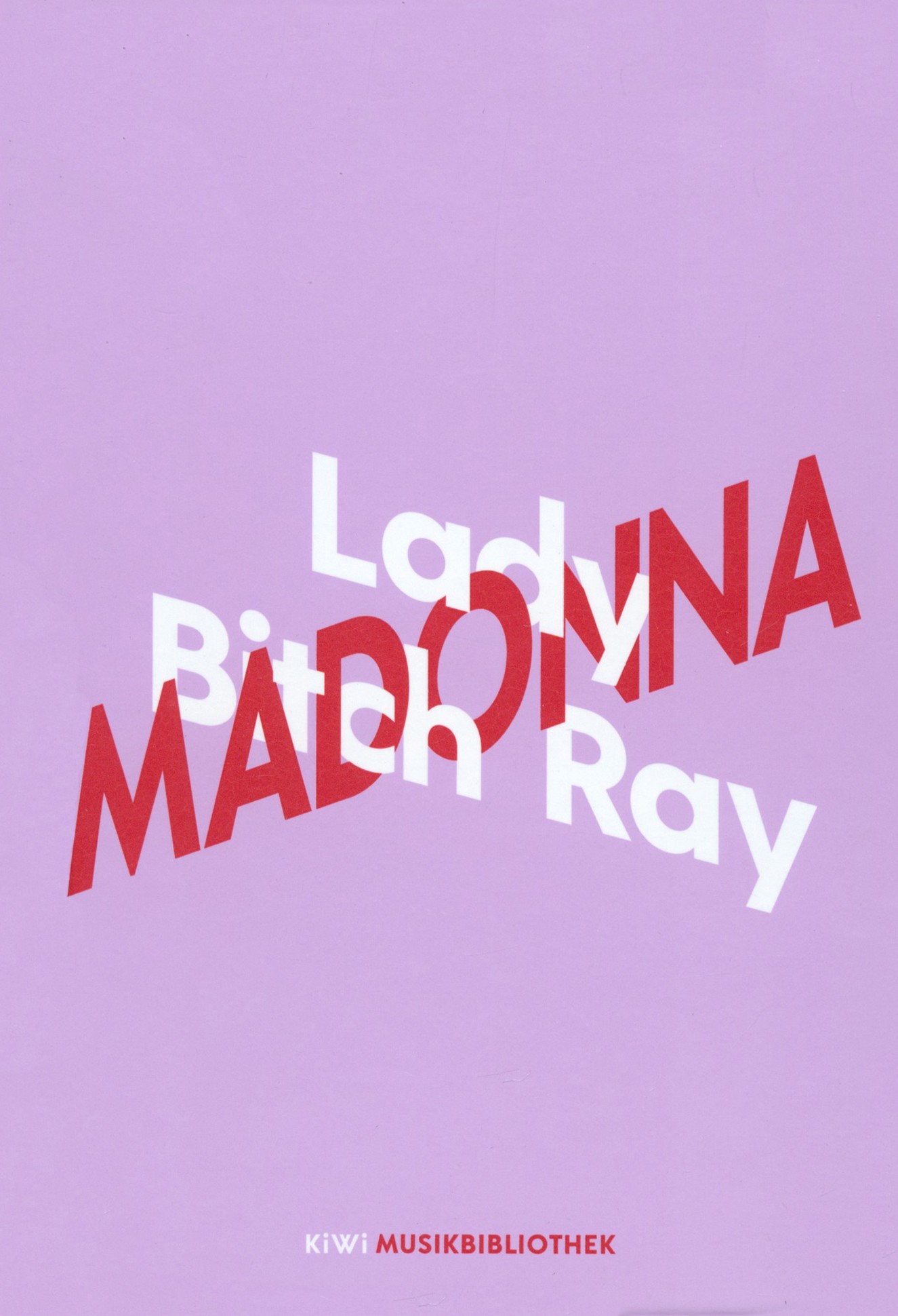 

Lady Bitch Ray ber Madonna