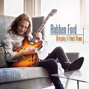 Robben Ford: Bringing It Back Home