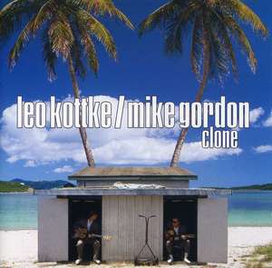 

Leo Kottke & Mike Gordon: Clone