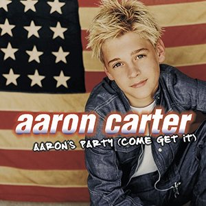 Aaron Carter: Aaron's Party (Come Get It)