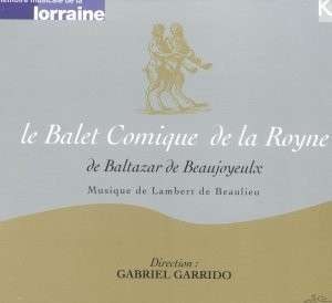 

Beaulieu - Ballet Comique De La Reine. Elyma Ensemble & Garrido, 1 CD