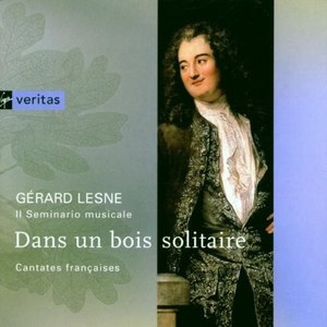 

Dans un bois solitaire (French cantatas) / Lesne, Il Seminario Musicale, 1 CD