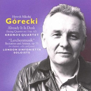 Gorecki: Already It Is Dusk (String Quartet No. 1, Op. 62) (1988) / 