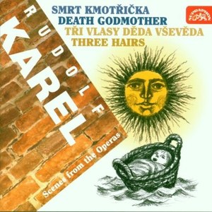 

Karel {1880-1945}, Scenes from the Operas 'Death Godmother' {Anna Barova, Richard Novak et, 1 CD