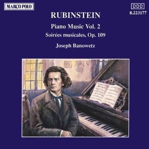 

Rubinstein, Anton: Soirees Musicales, Op.109; Prelude. (Joseph Banowetz, piano), 1 CD