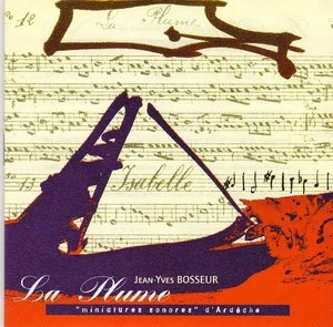 Bosseur. La Plume - Miniatures Sonores d'Ardeche - Leonardo Gasparini