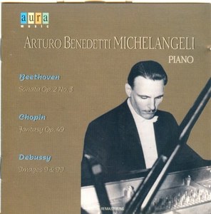 

Arturo Benedetti Michelangeli Piano - Beethoven Chopin Debussy, 1 CD