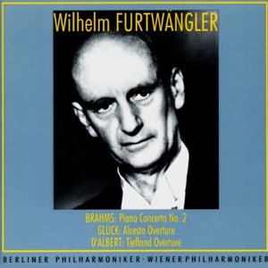 Brahms: Piano Concerto No.2, Gluck: Alceste Overture - Wilhelm Furtwangler