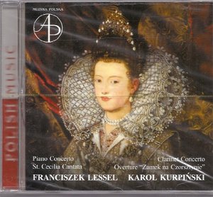 

Kurpinski: Overture "Zamek na Czorsztnie" / Clarinet Concerto. Lessel: St. Cecilia Cantata, 1 CD