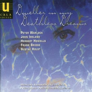 

Dweller in My Deathless Dreams - Sarah Leonard, Malcolm Martineau, 1 CD