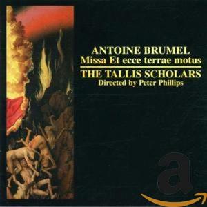 

Brumel: Missa Et ecce terrae motus -Peter Phillips and Tallis Scholars, 1 CD