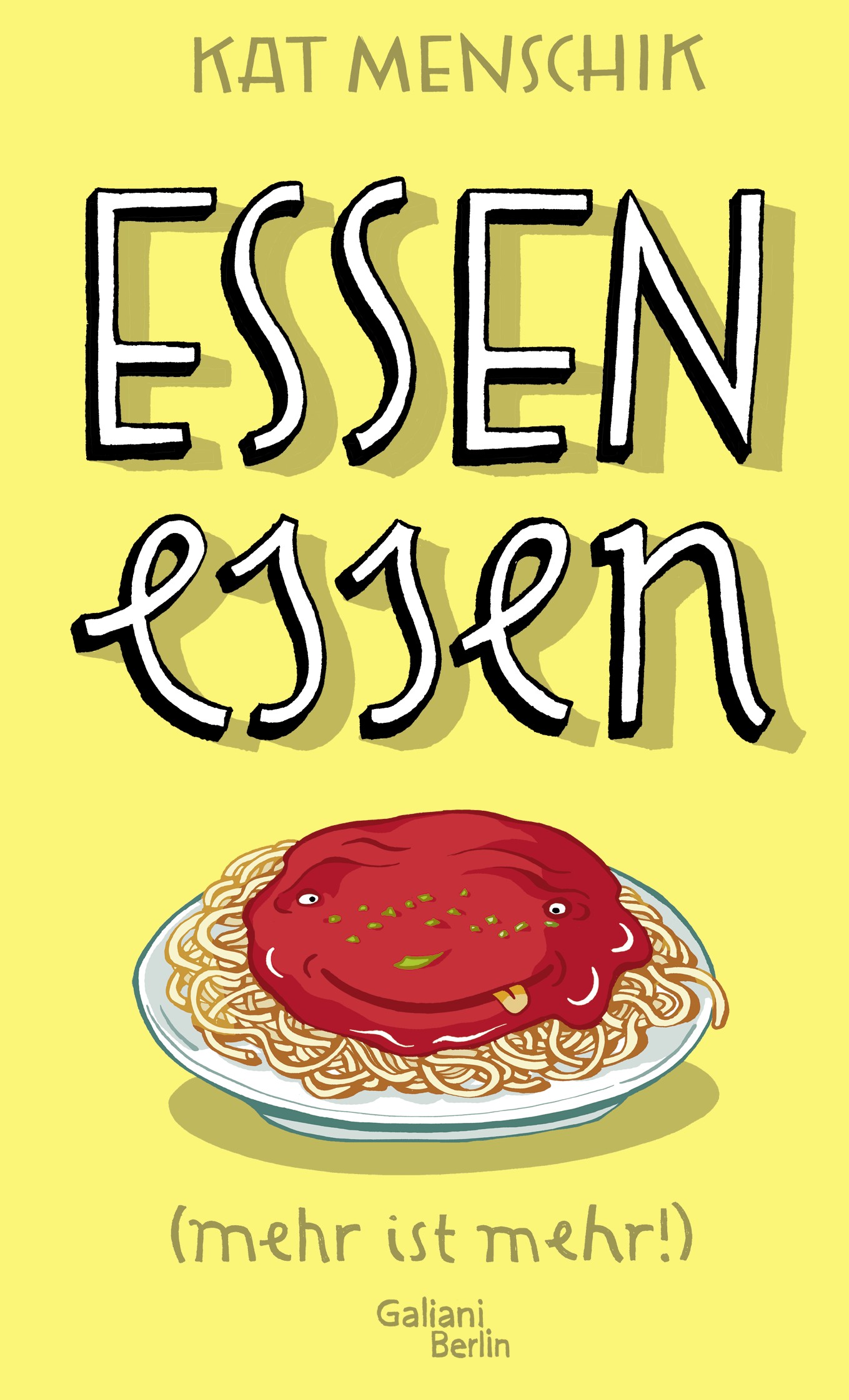 

Essen essen mehr ist mehr!