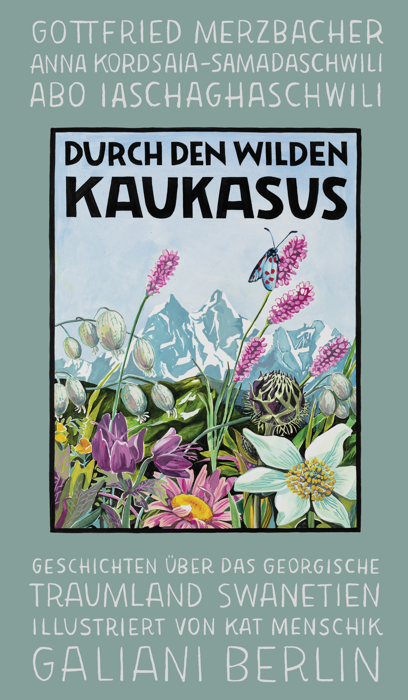 

Durch den wilden Kaukasus Geschichten ber das georgische Traumland Swanetien