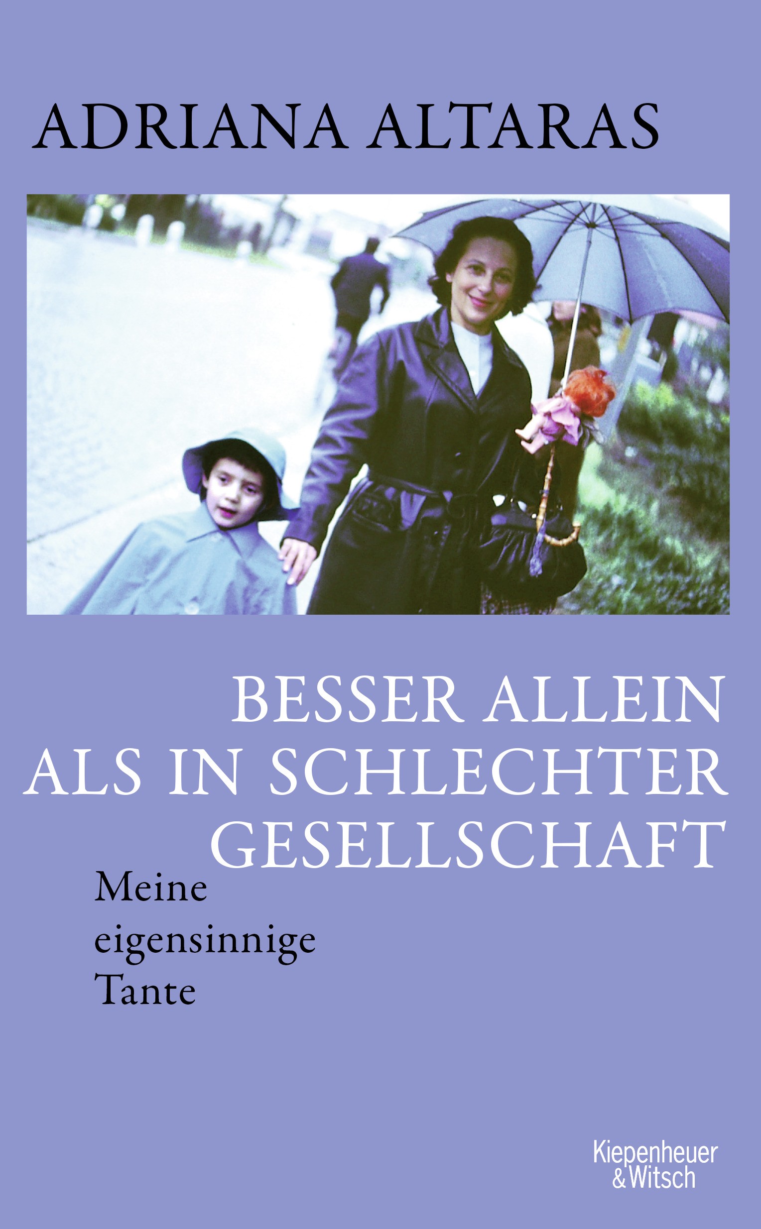 

Besser allein als in schlechter Gesellschaft Meine eigensinnige Tante