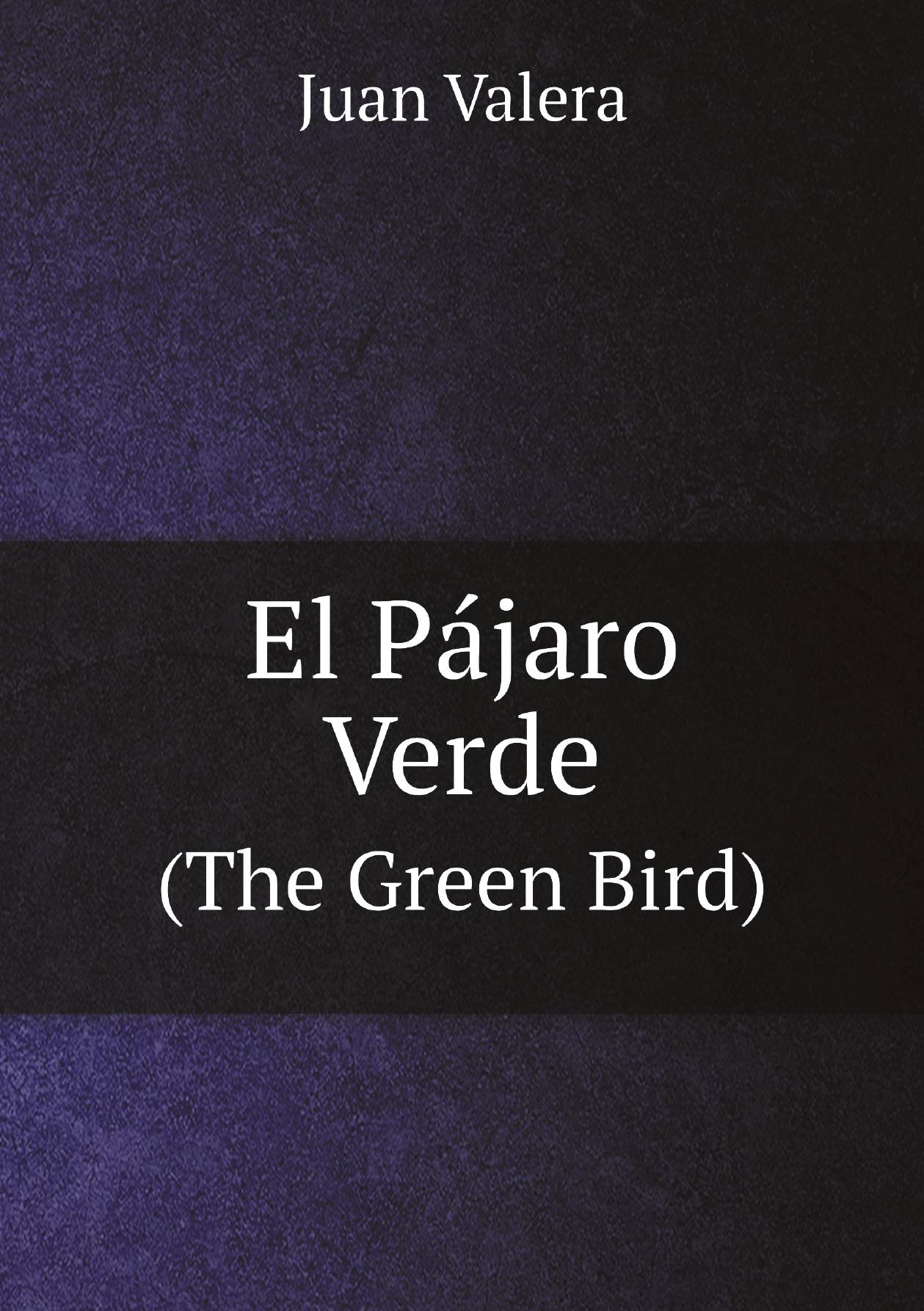 

El Pбjaro Verde. (The Green Bird)