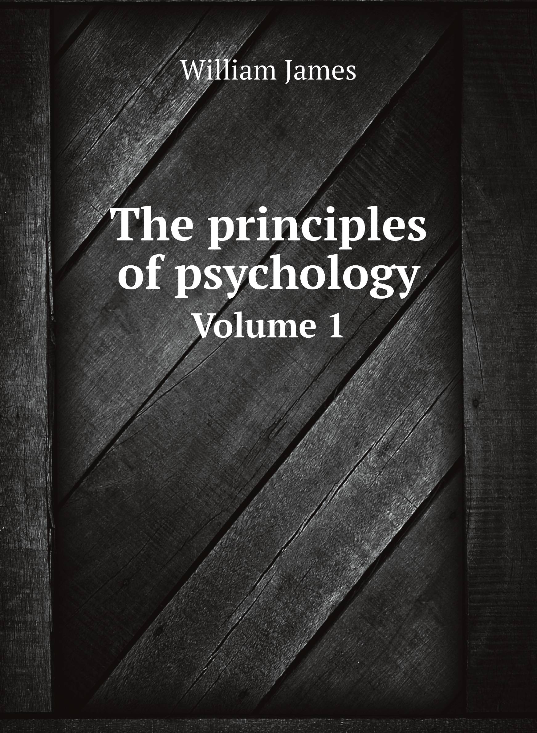 

The principles of psychology. Volume 1