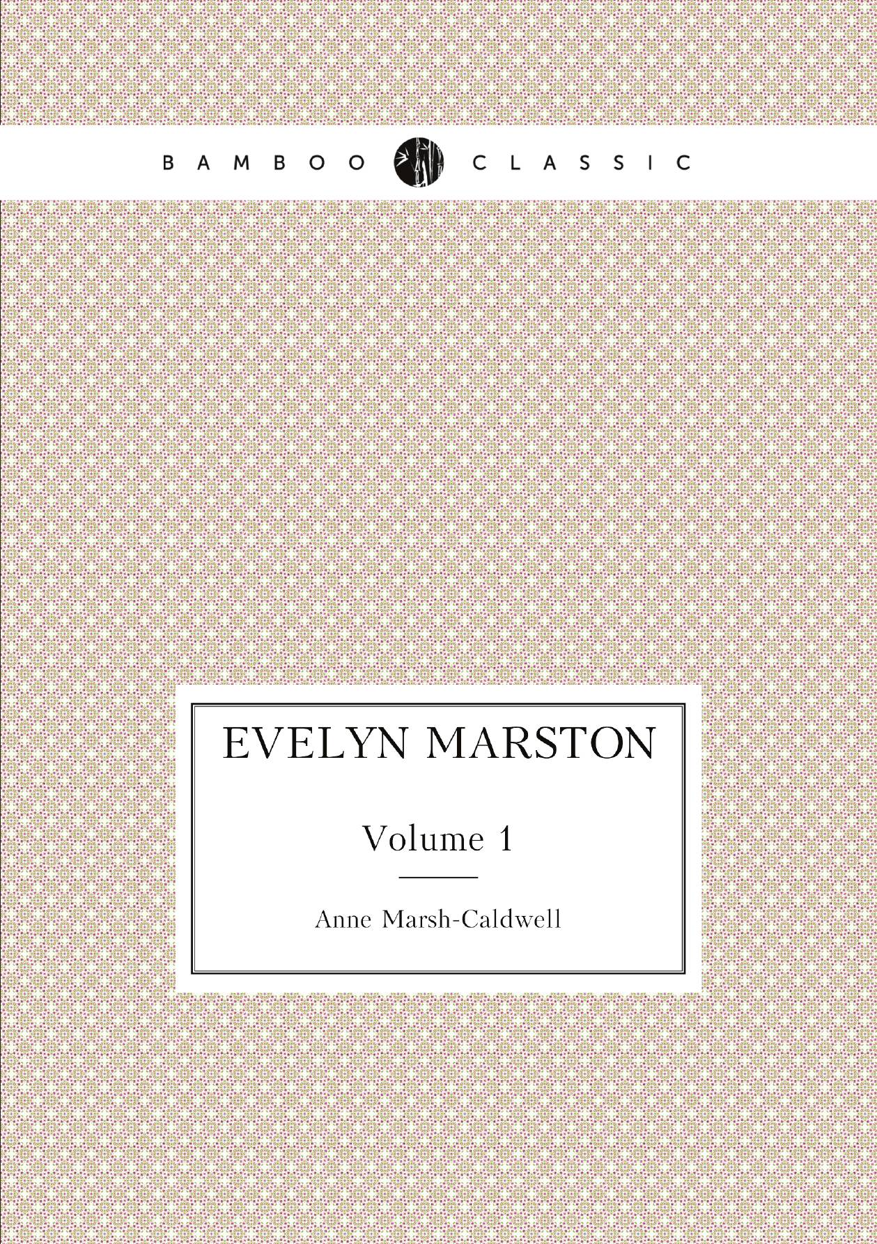 

Evelyn Marston. Volume 1