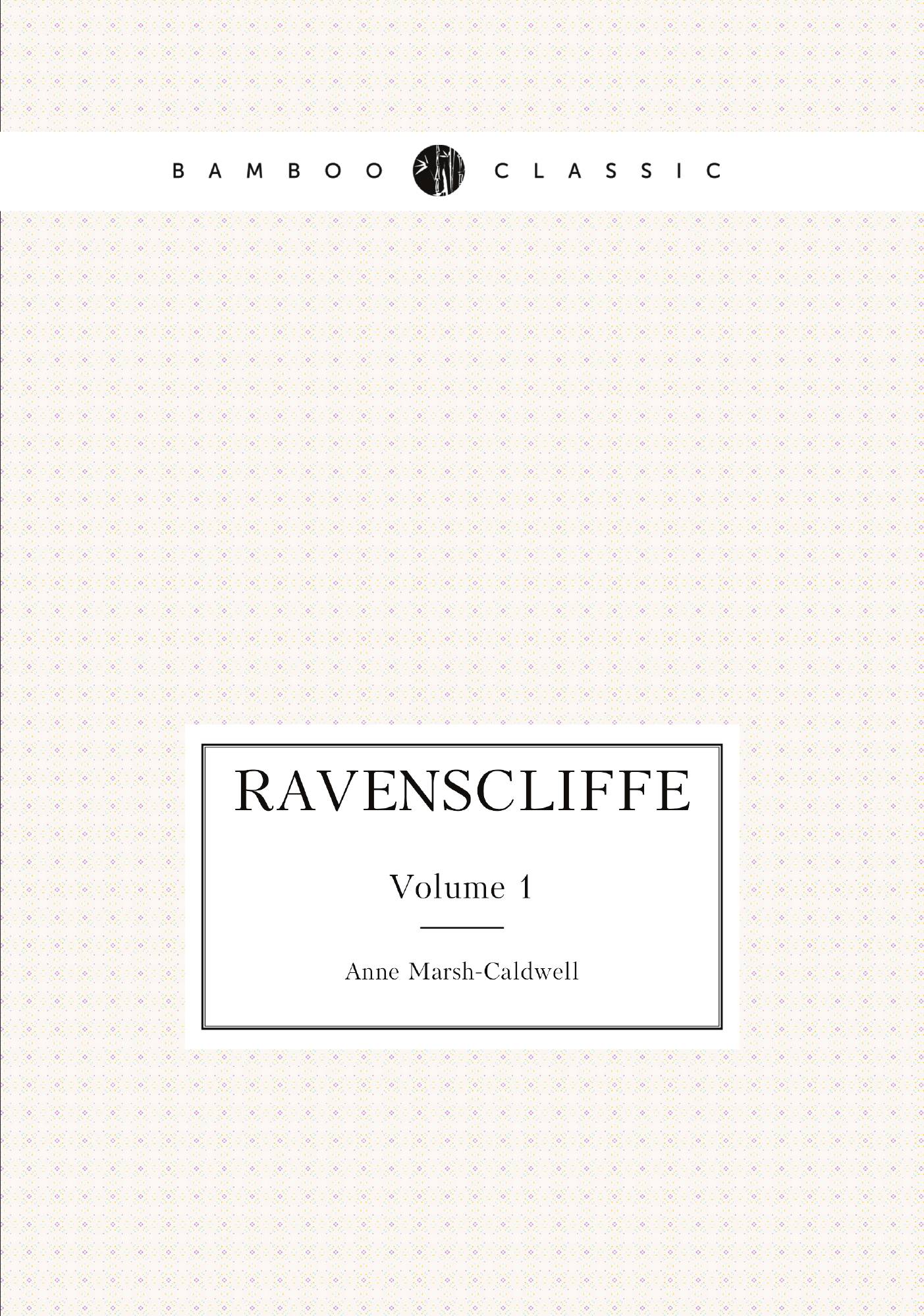 

Ravenscliffe. Volume 1