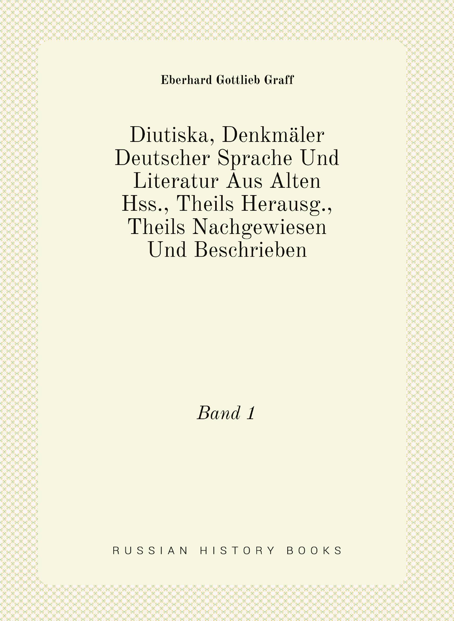 

Diutiska, Denkmaler Deutscher Sprache Und Literatur Aus Alten Hss., Theils Herausg., Theil