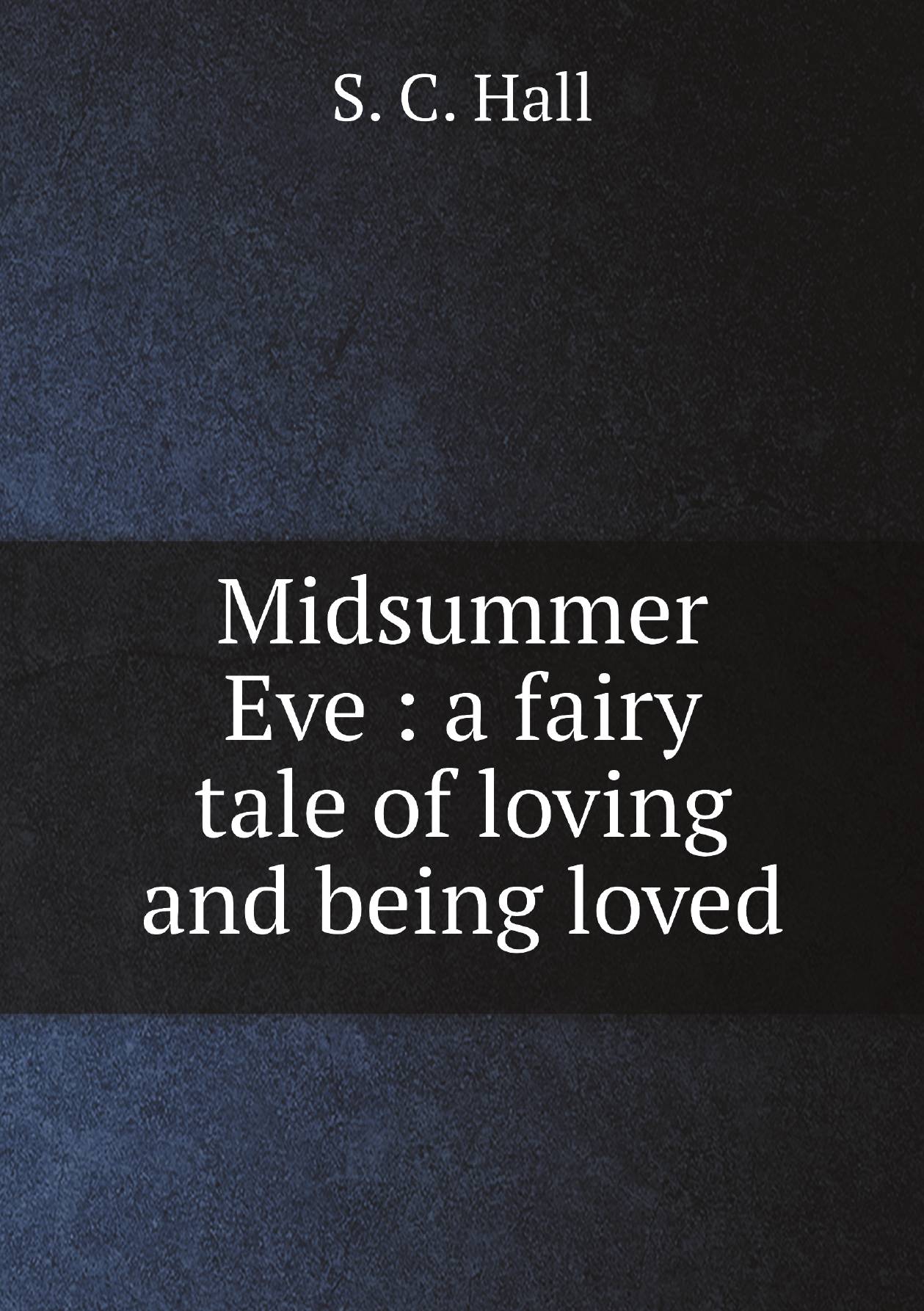 

Midsummer Eve : a fairy tale of loving and being loved