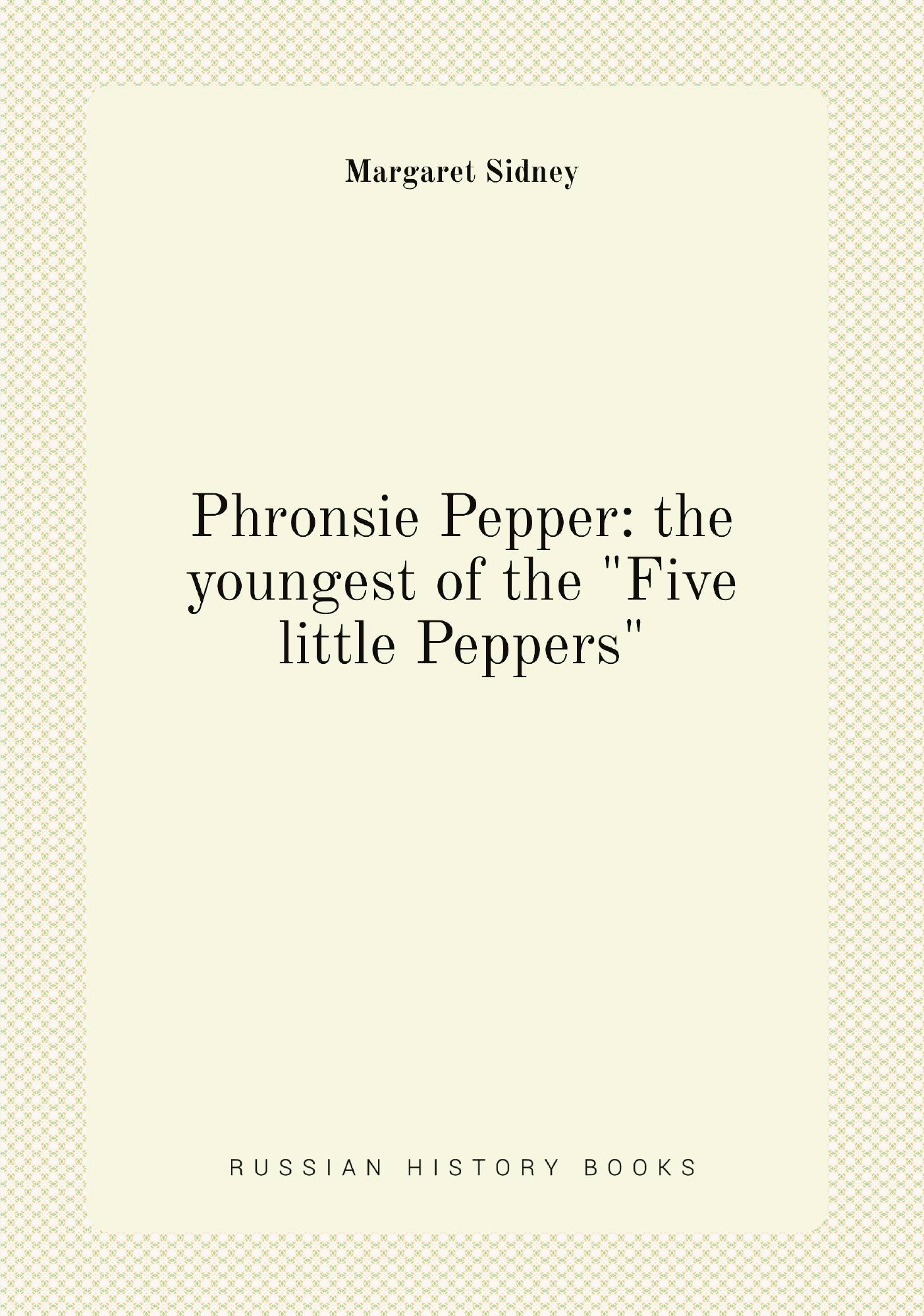 

Phronsie Pepper: the youngest of the "Five little Peppers"