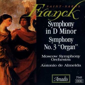 Franck: Symphony in D minor; Saint-Saens: Symphony No. 3 in C minor, Op. 78