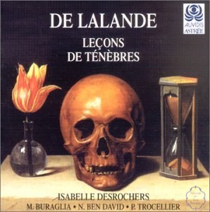 

De Lalande. Lecons De Tenebres - by Isabelle Desrochers, 1 CD