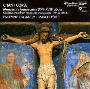 

Chant Corse. Corsican chant from Franciscan manuscripts. Ensemble Organum., 1 CD