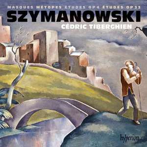 Szymanowski: Masques, Metopes & Etudes