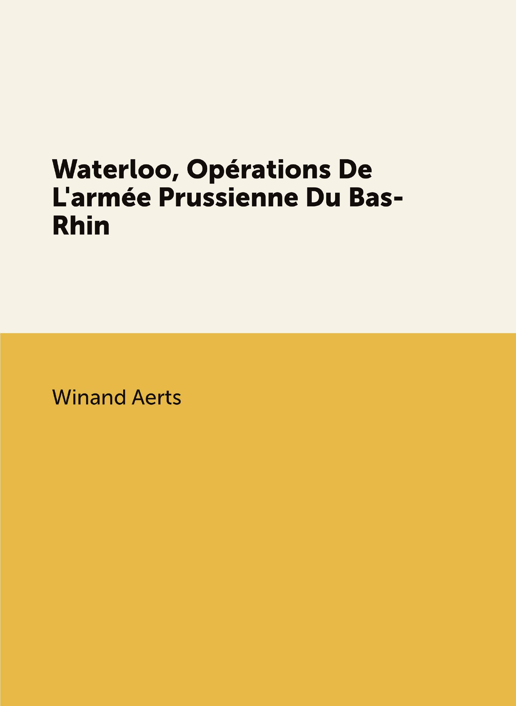 

Waterloo, Opйrations De L'armйe Prussienne Du Bas-Rhin