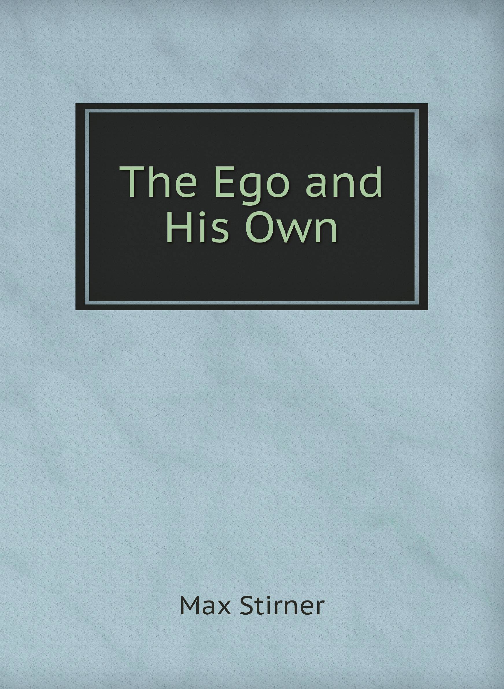 

The Ego and His Own