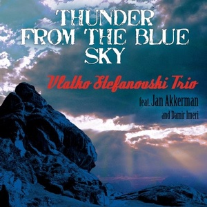 Vlatko Stefanovski Trio: Tunder From The Blue Sky