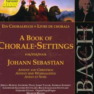 

BACH, J.S.: Book of Chorale Settings (A), Advent and Christmas, 1 CD